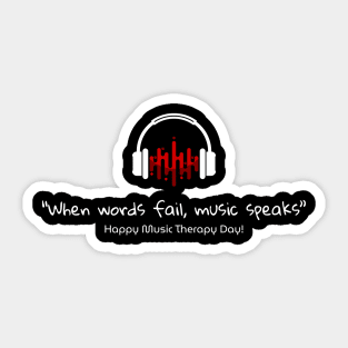 Music Therapy Day, when words fail Sticker